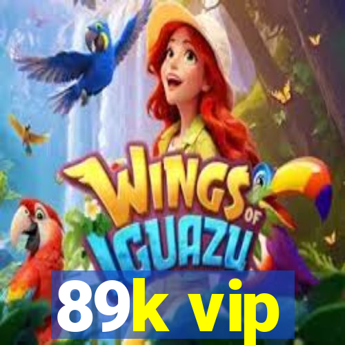 89k vip